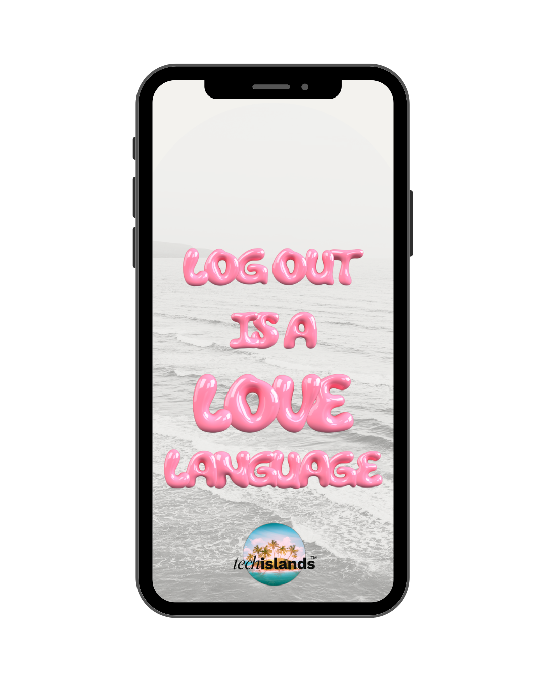 Log Out Is A Love Language - Phone Wall paper - Digital Download